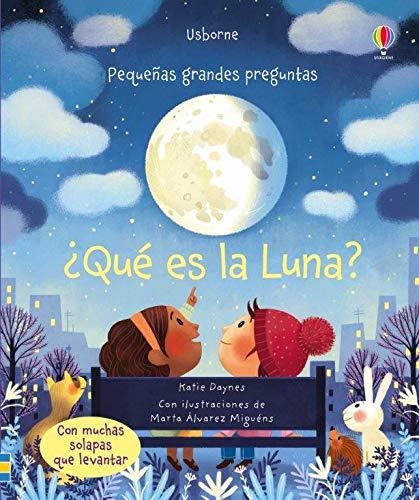 QUE ES LA LUNA | 9781474965101 | KATIE DAYNES & MARTA ALVAREZ MIGUENS