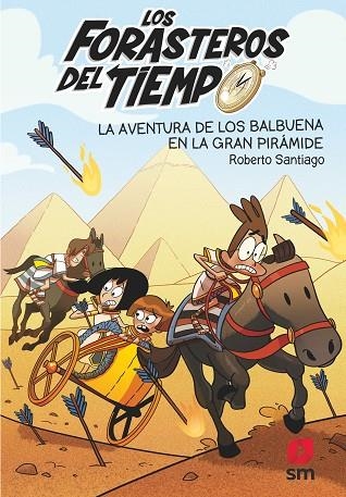 LOS FORASTEROS DEL TIEMPO 7 LA AVENTURA DE LOS BALBUENA EN LA GRAN PIRAMIDE | 9788491825388 | Roberto Santiago