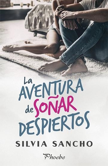 LA AVENTURA DE SOÑAR DESPIERTOS | 9788417683153 | SILVIA SANCHO