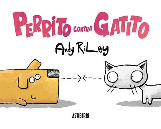 PERRITO CONTRA GATITO | 9788417575212 | ANDY RILEY