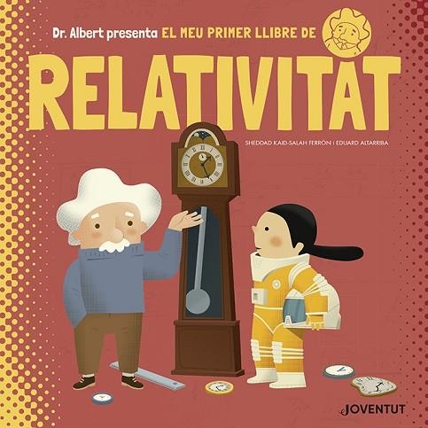 EL MEU PRIMER LLIBRE DE RELATIVITAT | 9788426145628 | SHEDDAD KAID-SALAH FERRON & EDUARD ALTARRIBA