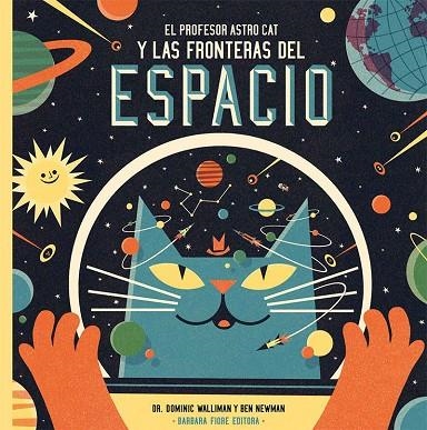 EL PROFESOR ASTROCAT Y LAS FRONTERAS DEL ESPACIO | 9788415208549 | DR. DOMINIC WALLIMAN & BEN NEWMAN