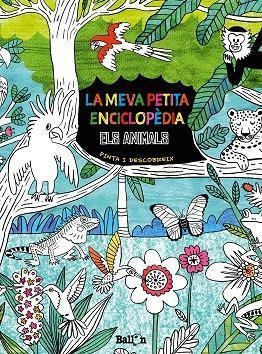 LA MEVA PETITA ENCICLOPEDIA ELS ANIMALS PINTA I DESCOBREIX | 9789403211725 | VVAA