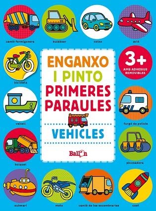 VEHICLES ENGANXO I PINTO PRIMERES PARAULES | 9789463078023 | BALLON