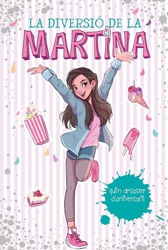 LA DIVERSIO DE LA MARTINA 1 QUIN DESASTRE D'ANIVERSARI | 9788417773595 | MARTINA D'ANTIOCHIA & LAIA LOPEZ