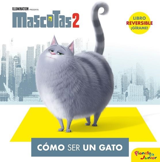 MASCOTAS 2 COMO SER UN GATO COMO SER UN PERRO | 9788408210634 | UNIVERSAL STUDIOS