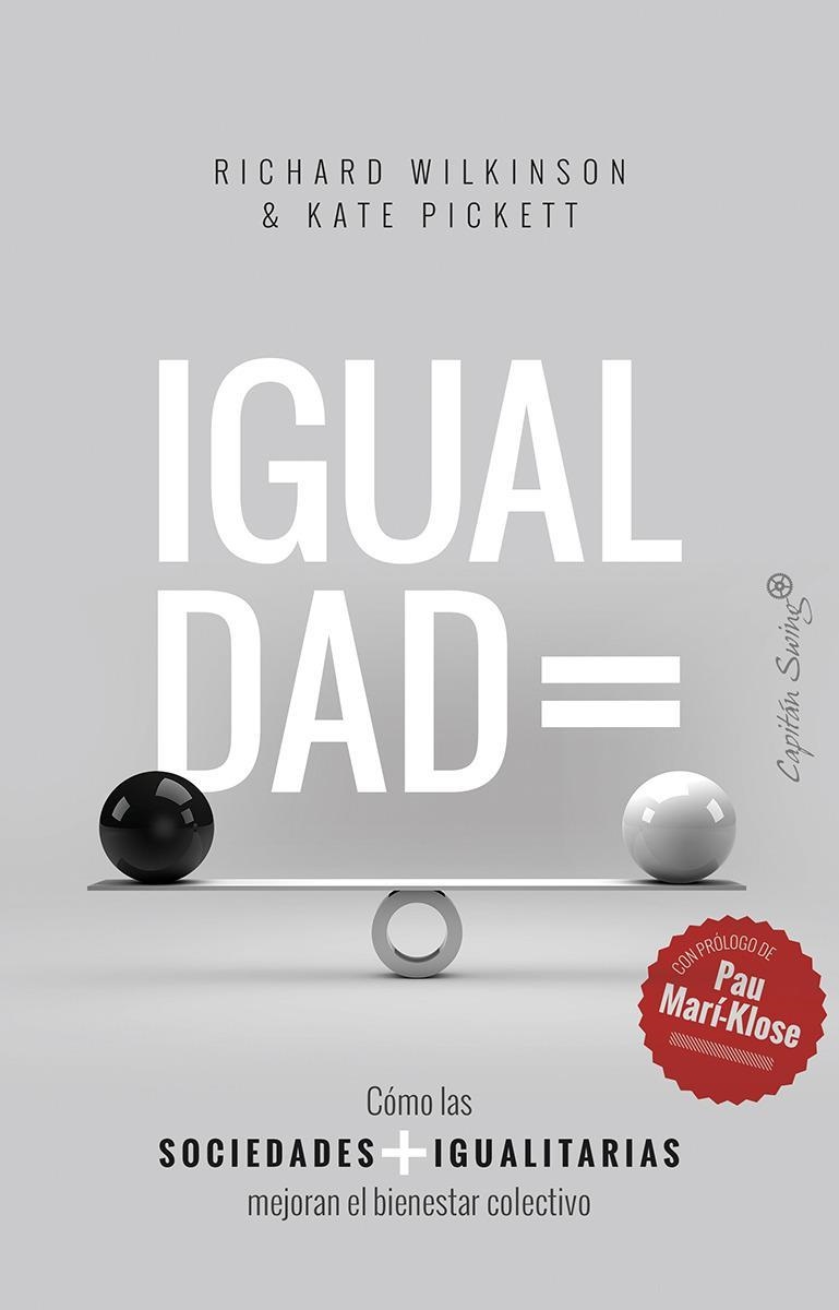 IGUALDAD SOCIEDADES MAS IGUALITARIAS | 9788494966781 | KATE PICKETT & RICHARD G. WILKINSON