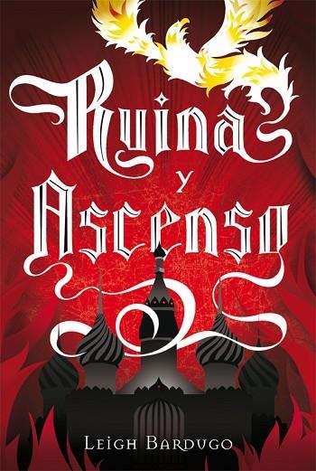 RUINA Y ASCENSO | 9788415709374 | LEIGH BARDUGO