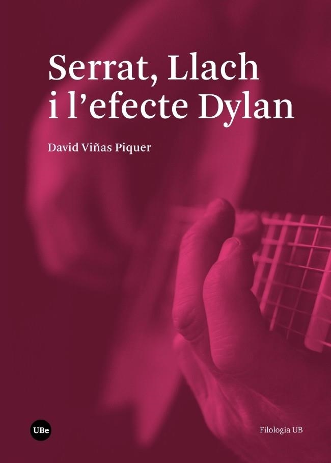 SERRAT LLACH I L'EFECTE DYLAN | 9788491680802 | DAVID VIÑAS PIQUER