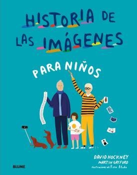 HISTORIA DE LAS IMAGENES PARA NIÑOS | 9788417492687 | DAVID HOCKNEY & MARTIN GAYFORD & ROSE BLAKE