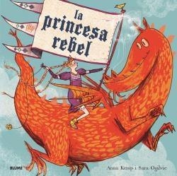 LA PRINCESA REBEL | 9788417757267 | ANNA KEMP & SARA OGILVIE