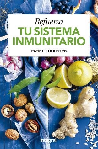 REFUERZA TU SISTEMA INMUNITARIO | 9788415541967 | HOLFORD PATRICK & MEEK JENNIFER