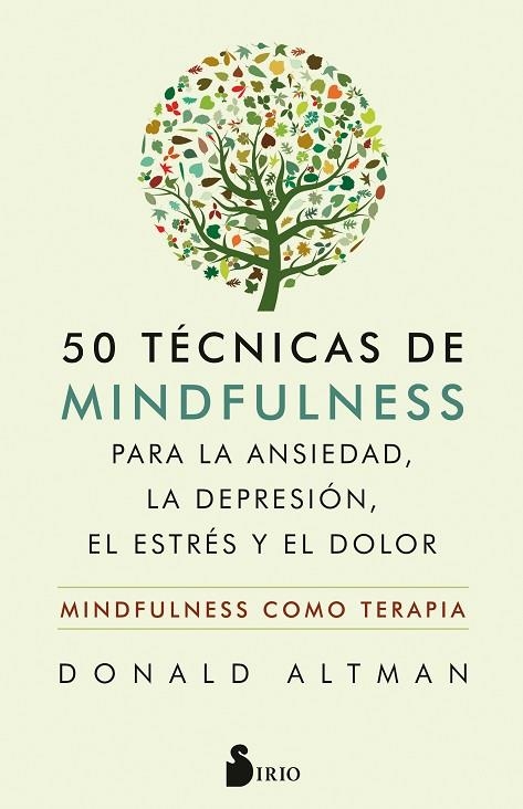 50 TECNICAS DE MINDFULNESS PARA LA ANSIEDAD LA DEPRESION EL ESTRES Y EL DOLOR | 9788417399559 | DONALD ALTMAN