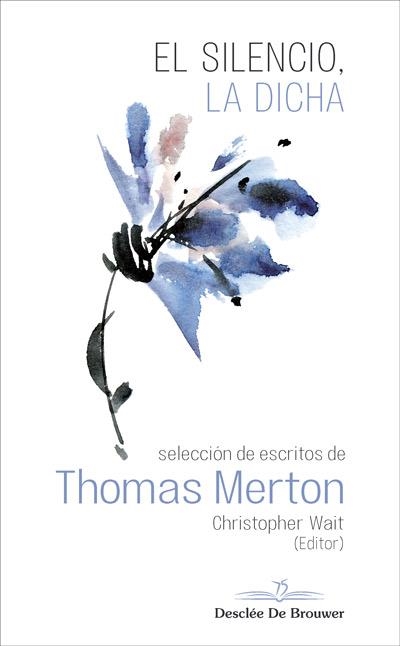 EL SILENCIO LA DICHA SELECCION DE ESCRITOS DE THOMAS MERTON | 9788433030559 | THOMAS MERTON