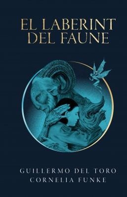 EL LABERINT DEL FAUNE | 9788490262979 | GUILLERMO DEL TORO & CORNELIA FUNKE