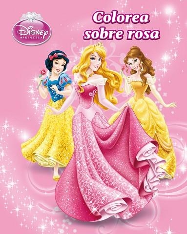 PRINCESAS. COLOREA SOBRE ROSA | 9788499514277 | DISNEY