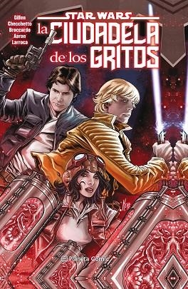 STAR WARS LA CIUDADELA DE LOS GRITOS | 9788491737988 | KIERON GILLEN & SALVADOR LARROCA