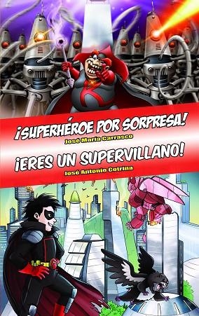 SUPERHEROE POR SORPRESA ERES UN SUPERVILLANO | 9788418002007 | JOSE MARIA CARRASCO & JOSE ANTONIO COTRINA