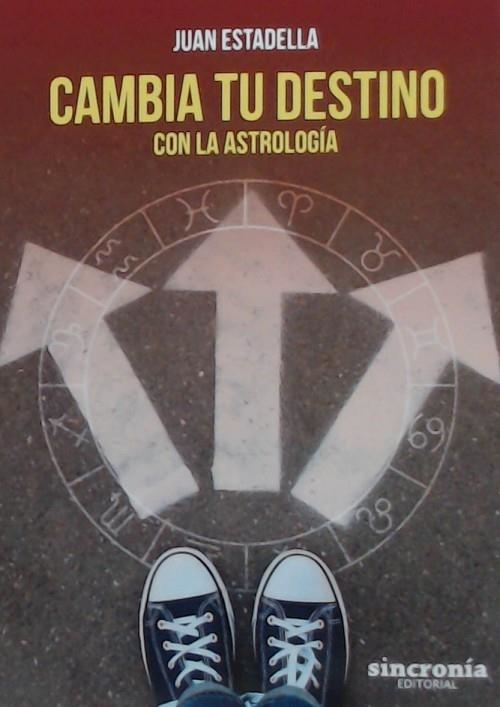 CAMBIA TU DESTINO CON LA ASTROLOGIA | 9788494847196 | ESTADELLA, JUAN