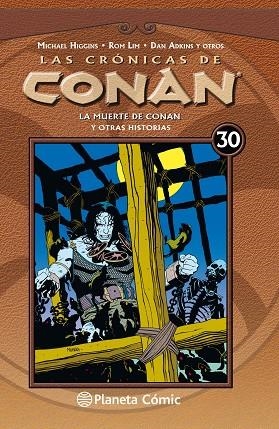 LAS CRONICAS DE CONAN 30 LA MUERTE DE CONAN Y OTRAS HISTORIAS | 9788491532019 | MICHAEL HIGGINS & ROM LIM & DAN ADKINS