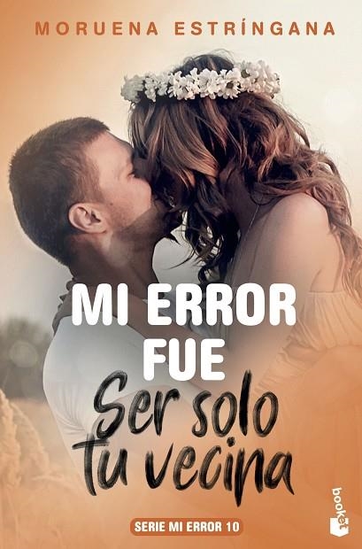 MI ERROR FUE SER SOLO TU VECINA | 9788408213703 | MORUENA ESTRINGANA