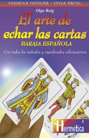 EL ARTE DE ECHAR LAS CARTAS BARAJA ESPAÑOLA | 9788479275020 | ROIG, OLGA