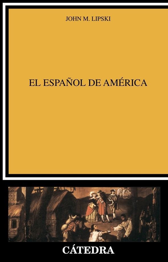 EL ESPAÑOL DE AMERICA | 9788437614236 | LIPSKI, JOHN M.