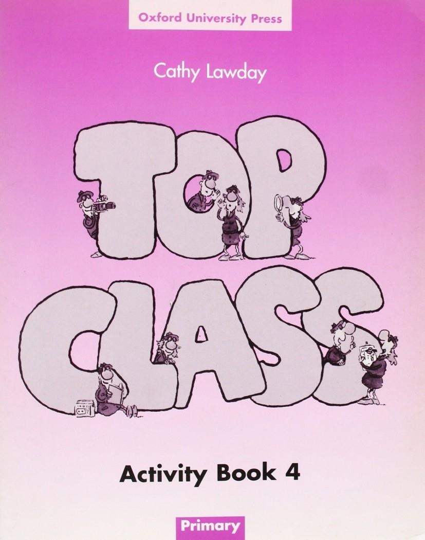 TOP CLASS 4 ACTIVITY BOOK | 9780194321785 | CATHY LAWDAY