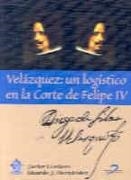 VELAZQUEZ UN LOGISTICO EN LA CORTE DE FELIPE IV | 9788479784492 | CORDERO, JAVIER