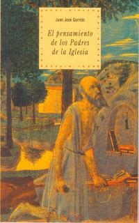 EL PENSAMIENTO DE LOS PADRES DE LA IGLESIA | 9788446007272 | GARRIDO JUAN JOSE