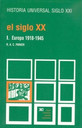 EL SIGLO XX VOL.1 EUROPA 1918-1945 | 9788432303135 | PARKER, R.A.C.