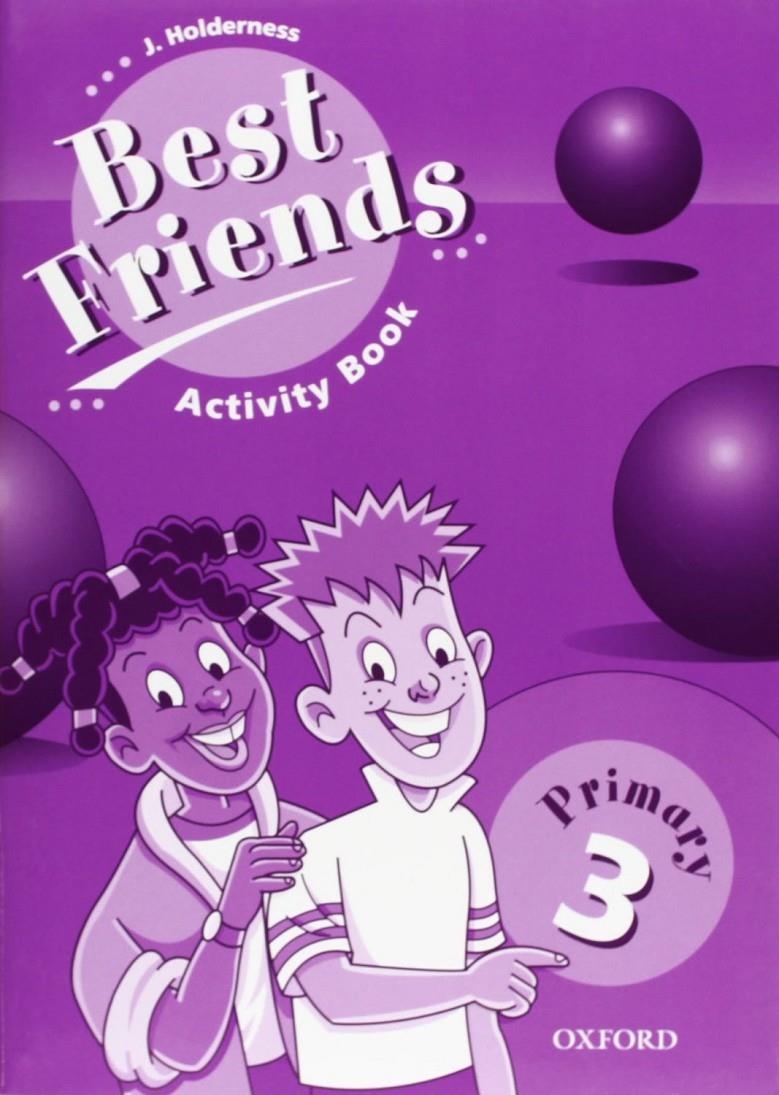 BEST FRIENDS 3 ACTIVITY BOOK | 9780194367103 | HOLDERNESS, J.