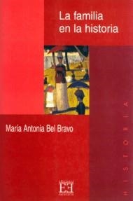 FAMILIA EN LA HISTORIA, LA | 9788474905700 | BEL BRAVO, MARIA ANTONIA