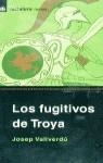 LOS FUGITIVOS DE TROYA | 9788424692070 | VALLVERDU, JOSEP