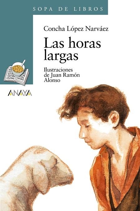 LAS HORAS LARGAS (SOPA DE LIBROS) | 9788420777665 | LOPEZ NARVAEZ, CONCHA