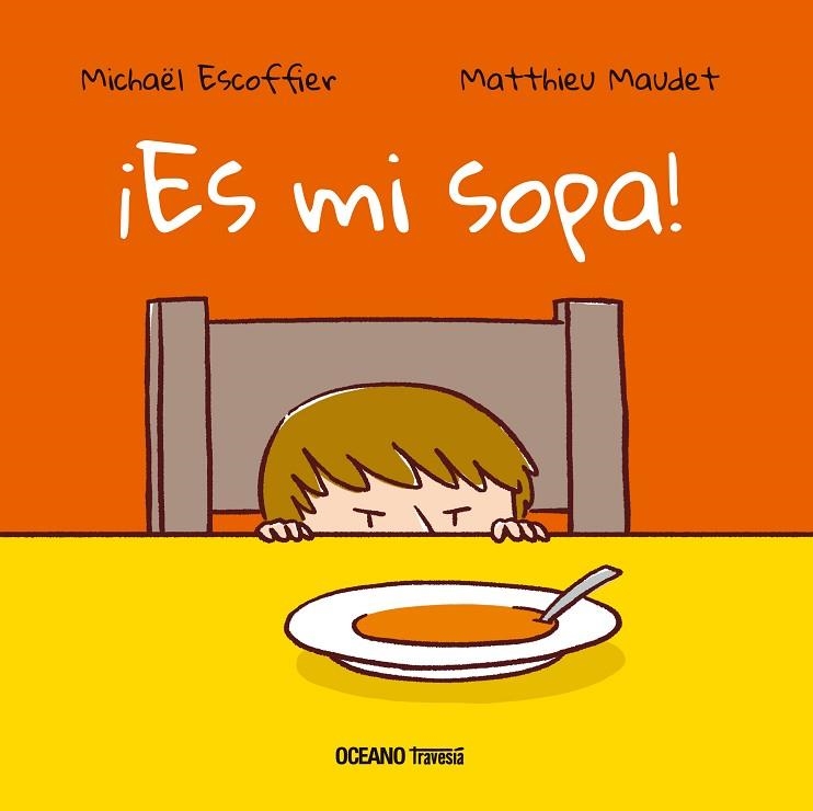 ES MI SOPA | 9786075277639 | MICHAEL ESCOFFIER & MATTHIEU MAUDET