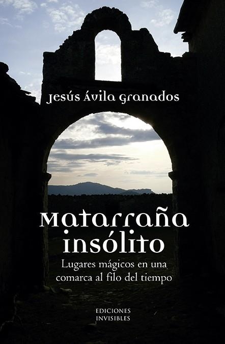 MATARRAÑA INSOLITO | 9788494898723 | JESUS AVILA GRANADOS