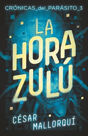 CRONICAS DEL PARASITO 01 LA HORA ZULU | 9788413181257 | César Mallorquí