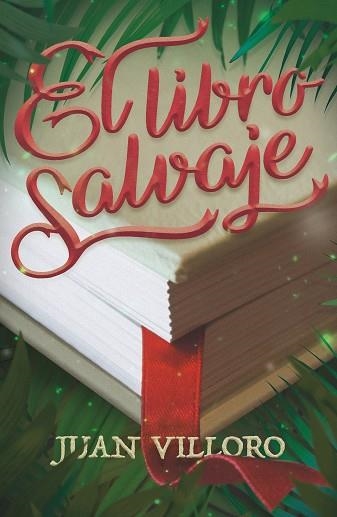 EL LIBRO SALVAJE | 9788413180816 | Juan Villoro