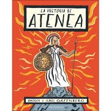 LA HISTORIA DE ATENEA | 9788467933413 | IMOGEN GREENBERG & ISABEL GREENBERG