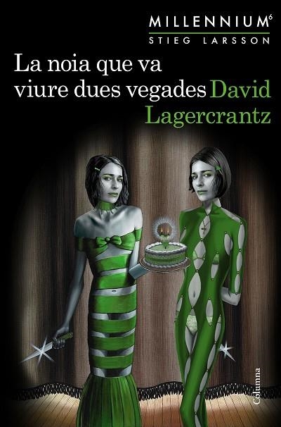 MILLENNIUM 06 LA NOIA QUE VA VIURE DUES VEGADES | 9788466425568 | DAVID LAGERCRANTZ