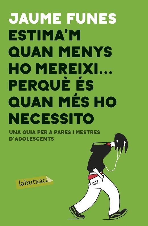 ESTIMA'M QUAN MENYS M'HO MEREIXI ... PERQUE ES QUAN MES HO NECESSITO | 9788417420840 | Jaume Funes