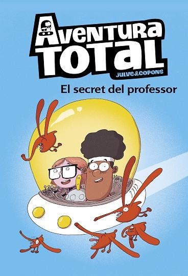 AVENTURA TOTAL 01 EL SECRET DEL PROFESSOR | 9788448853129 | OSCAR JULVE & JAUME COPONS