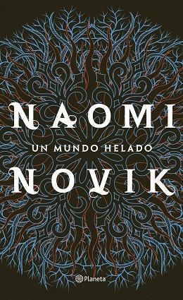 UN MUNDO HELADO | 9788408213789 | NAOMI NOVIK