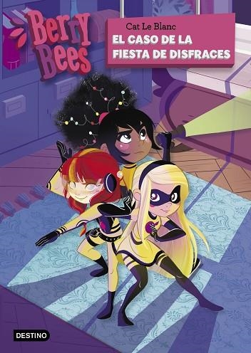 BERRY BEES 04 EL CASO DE LA FIESTA DE DISFRACES | 9788408214724 | CAT LE BLANC