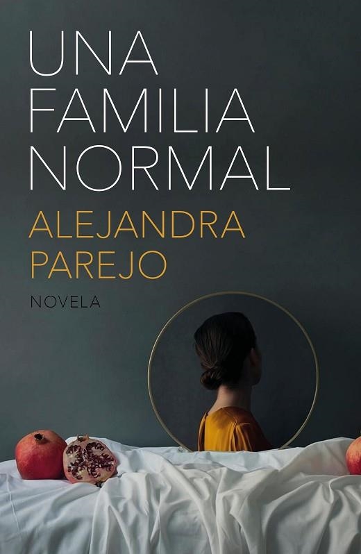 UNA FAMILIA NORMAL | 9788499987583 | ALEJANDRA PAREJO