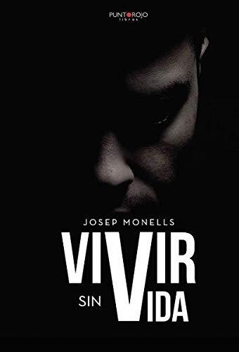 VIVIR SIN VIDA | 9788417520496 | JOSEP MONELLS