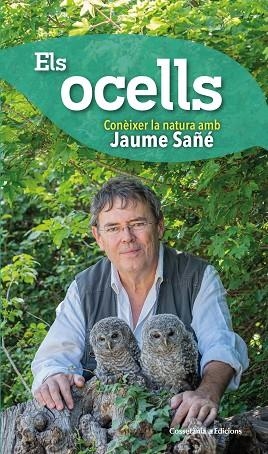 CONEIXER LA NATURA AMB JAUME SAÑE 01 ELS OCELLS | 9788490348581 | JAUME SAÑE I PONS