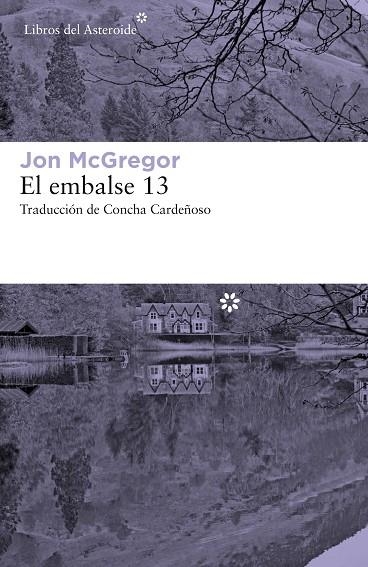 EL EMBALSE 13 | 9788417007942 | Jon McGregor