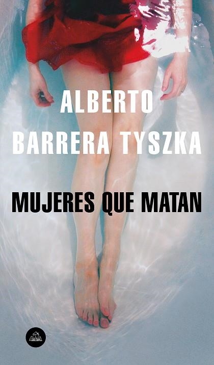 MUJERES QUE MATAN | 9788439735861 | ALBERTO BARRERA TYSZKA